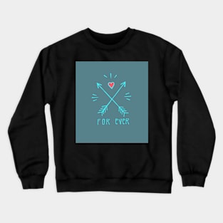 For ever heart and arrows Crewneck Sweatshirt